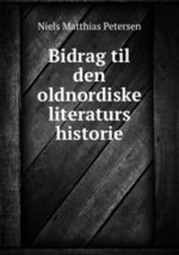 Bidrag til den oldnordiske literaturs historie