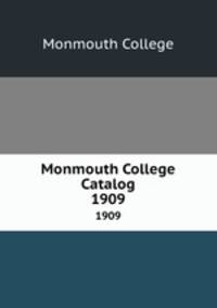 Monmouth College Catalog. 1909