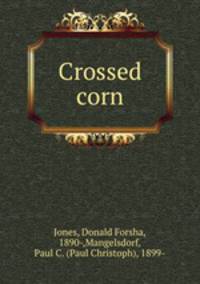 Crossed corn