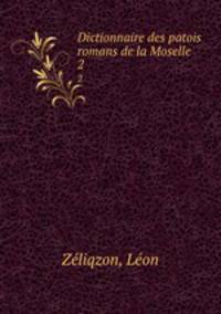 Dictionnaire des patois romans de la Moselle. 2