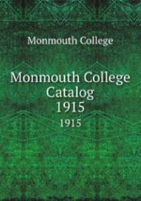 Monmouth College Catalog. 1915
