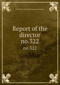 Report of the director. no.322
