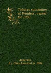 Tobacco substation at Windsor : report for 1930