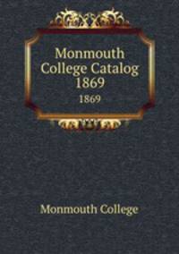 Monmouth College Catalog. 1869