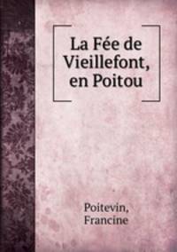 La Fee de Vieillefont, en Poitou