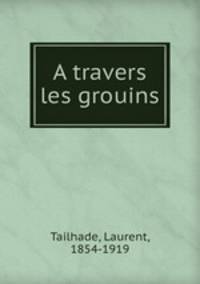 A travers les grouins