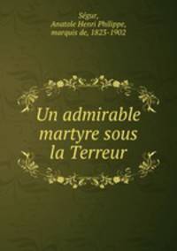 Un admirable martyre sous la Terreur