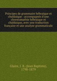 Principes de grammaire hebraique et chaldaique : accompagnes d