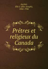 Prtres et religieux du Canada