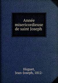 Annee misericordieuse de saint Joseph .