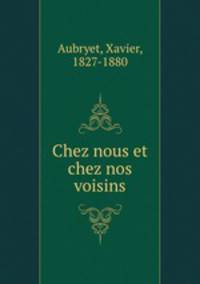 Chez nous et chez nos voisins