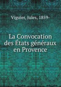 La Convocation des Etats generaux en Provence