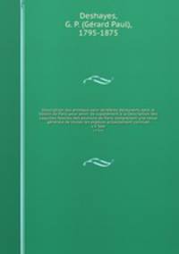 Description des animaux sans vertbres dcouverts dans le bassin de Paris pour servir de supplment la Description des coquilles fossiles des environs de Paris comprenant une revue gnrale de toutes les espces actuellement connues. v.3 Text