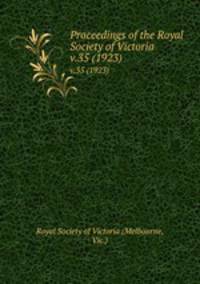 Proceedings of the Royal Society of Victoria. v.35 (1923)