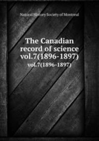 The Canadian record of science. vol.7(1896-1897)
