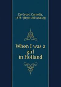 When I was a girl in Holland