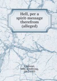 Hell, per a spirit-message therefrom (alleged)