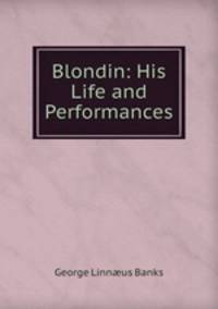 Blondin: His Life and Performances