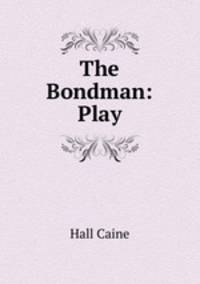 The Bondman: Play