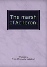 The marsh of Acheron;