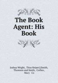 The Book Agent: His Book