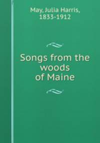 Songs from the woods of Maine