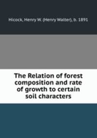 The Relation of forest composition and rate of growth to certain soil characters