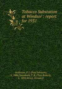 Tobacco Substation at Windsor : report for 1931