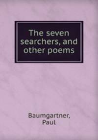 The seven searchers, and other poems