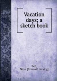 Vacation days; a sketch book