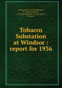 Tobacco Substation at Windsor : report for 1936
