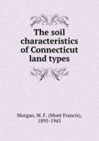 The soil characteristics of Connecticut land types