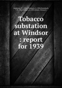 Tobacco substation at Windsor : report for 1939