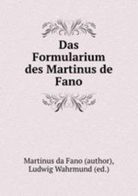 Das Formularium des Martinus de Fano