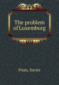 The problem of Luxemburg