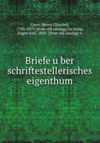 Briefe u?ber schriftestellerisches eigenthum