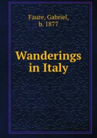 Wanderings in Italy