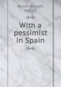 With a pessimist in Spain