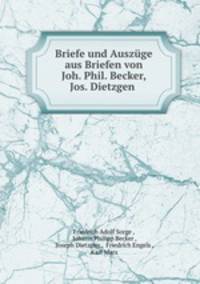 Briefe und Auszuge aus Briefen von Joh. Phil. Becker, Jos. Dietzgen .