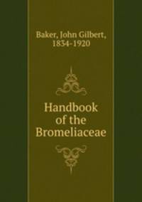 Handbook of the Bromeliaceae