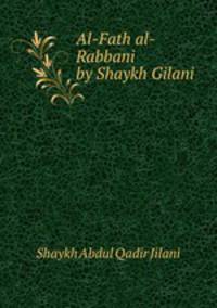 Al-Fath al-Rabbani by Shaykh Gilani