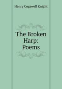 The Broken Harp: Poems