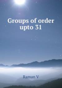 Groups of order upto 31