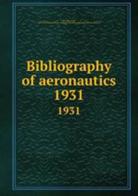 Bibliography of aeronautics. 1931