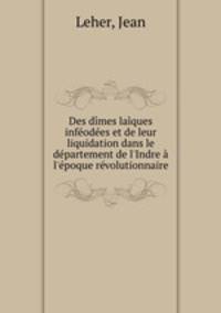 Des dimes laiques infeodees et de leur liquidation dans le departement de l