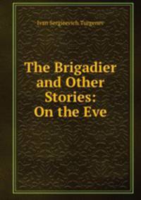 The Brigadier and Other Stories: On the Eve
