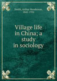 Village life in China; a study in sociology
