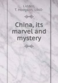 China, its marvel and mystery