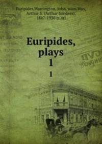 Euripides, plays. 1