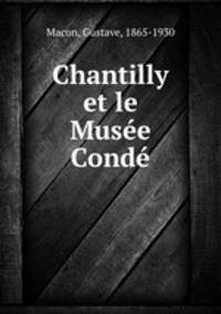 Chantilly et le Musee Conde